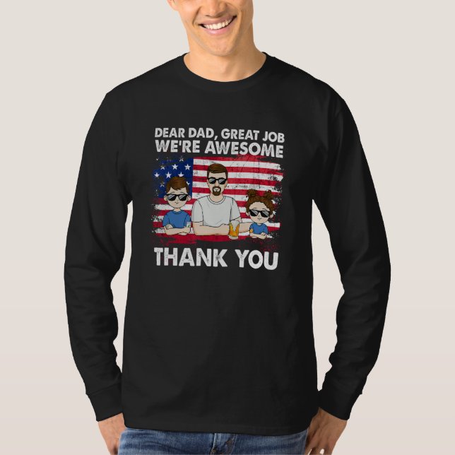 Dear Dad Great Job We're Awesome Thank Father's da T-Shirt (Front)