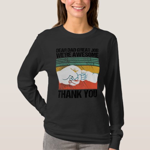 Dear Dad Great Job Were Awesome Thank You Father  T_Shirt