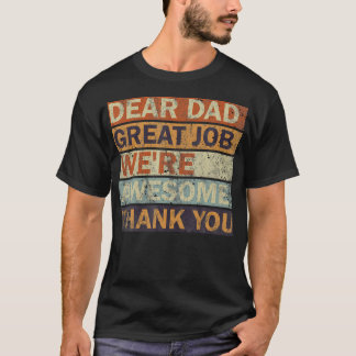 Dear Dad Great Job Were Awesome Thank You Vintage T-Shirt