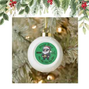 Dear Dad Ho Ho Ho Ya Ho - Gangster Christmas Ceramic Ball Christmas Ornament