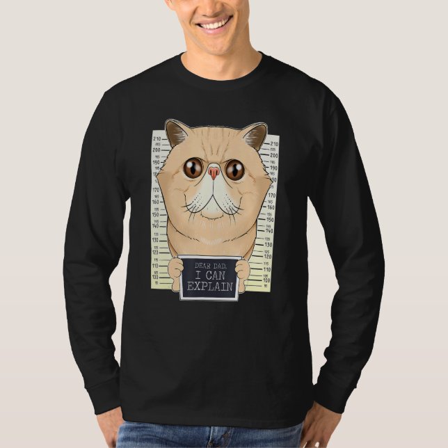 Dear Dad I Can Explain I Exotic Shorthair Cat T-Shirt (Front)