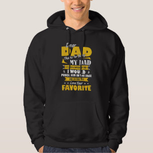 Dear Dad Thanks For Being My Dad  Fathers Day Hoodie