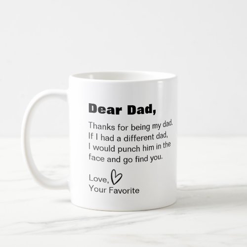 Dear Dad thanks for being my dad funny humor Coffee Mug