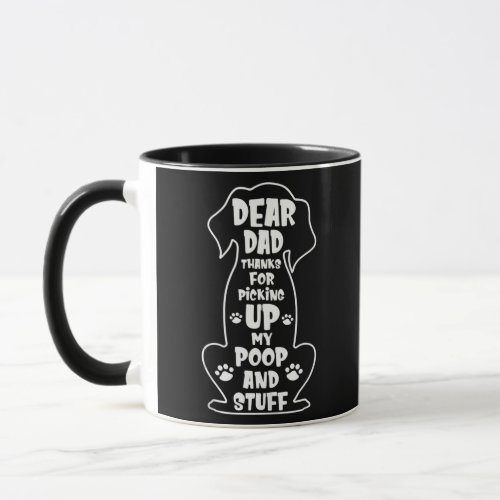 Dear Dad Thanks For Picking Up My Poop Happy Mug