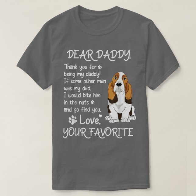 Dear Daddy Basset Hound Dog Dad Father's Day  T-Shirt (Design Front)