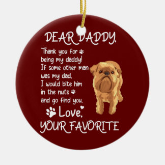 Dear Daddy Brussels Griffon Dog Dad Father's Day  Ceramic Ornament