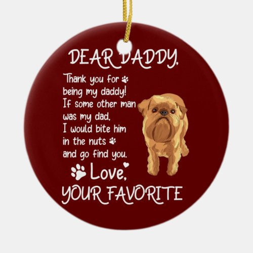 Dear Daddy Brussels Griffon Dog Dad Fathers Day  Ceramic Ornament
