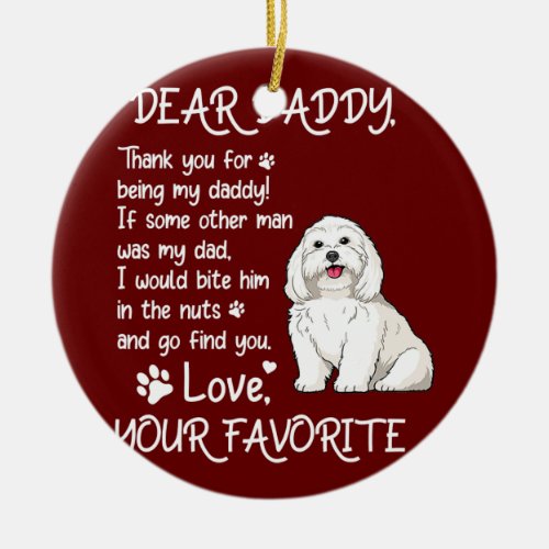 Dear Daddy Maltese Dog Dad Fathers Day  Ceramic Ornament