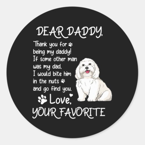 Dear Daddy Maltese Dog Dad Fathers Day  Classic Round Sticker