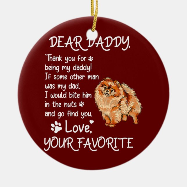 Dear Daddy Pomeranian Dog Dad Father's Day  Ceramic Ornament (Front)