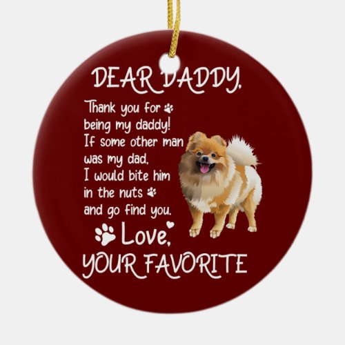 Dear Daddy Pomeranian Dog Dad Fathers Day  Ceramic Ornament