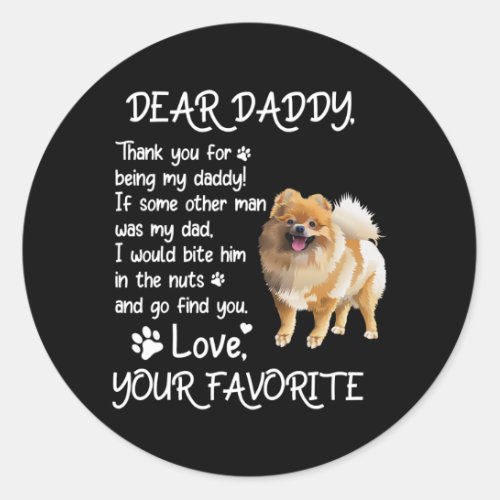 Dear Daddy Pomeranian Dog Dad Fathers Day  Classic Round Sticker