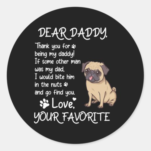 Dear Daddy Pug Dog Dad Fathers Day  Classic Round Sticker