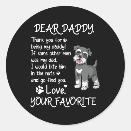 Dear Daddy Schnauzer Dog Dad Fathers Day  Classic Round Sticker