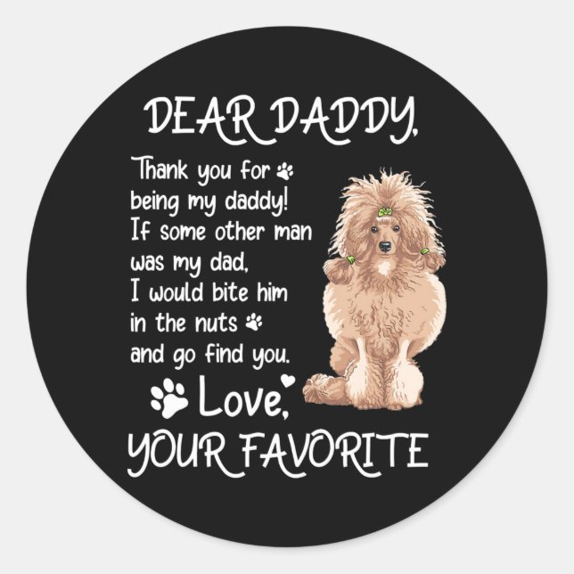 Dear Daddy Standard Poodle Dog Dad Father's Day  Classic Round Sticker (Front)