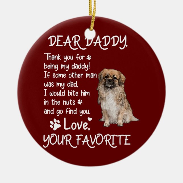 Dear Daddy Tibetan Spaniel Dog Dad Father's Day  Ceramic Ornament (Front)