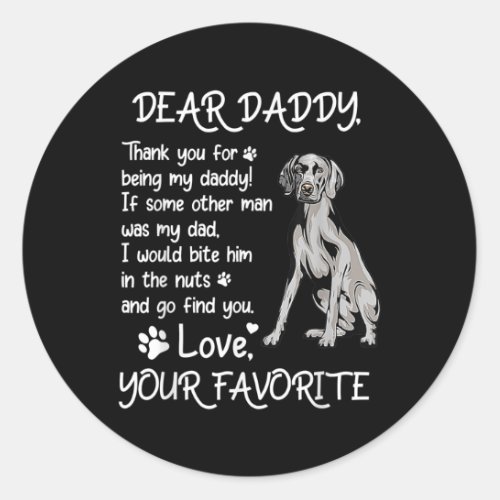 Dear Daddy Weimaraner Dog Dad Fathers Day  Classic Round Sticker