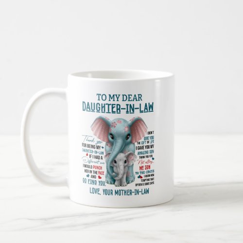 Dear Daughter_in_law I gave you my amazing son Coffee Mug