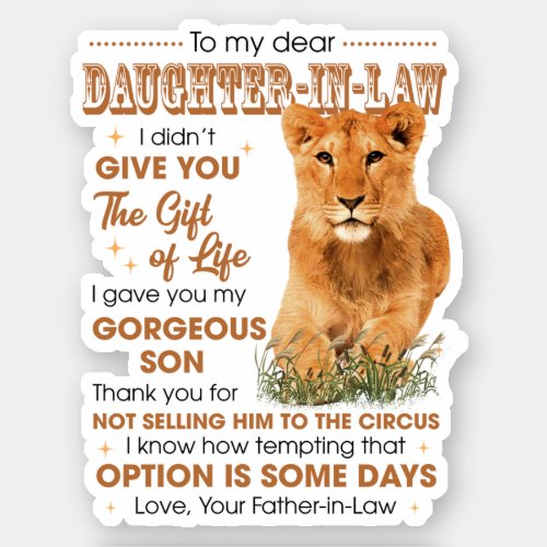 Dear Daughter_in_law I Gave You My Gorgeous Son Sticker