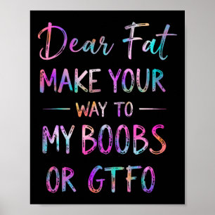 Dear Fat Make Your Way To My Breast Funny Gym Humo Poster
