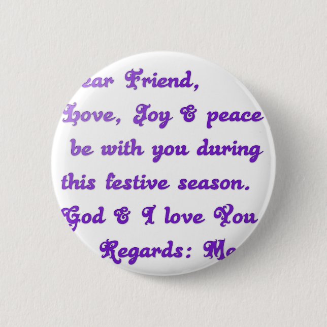"Dear Friend" Festive Season Greeting Pinback Button (Front)