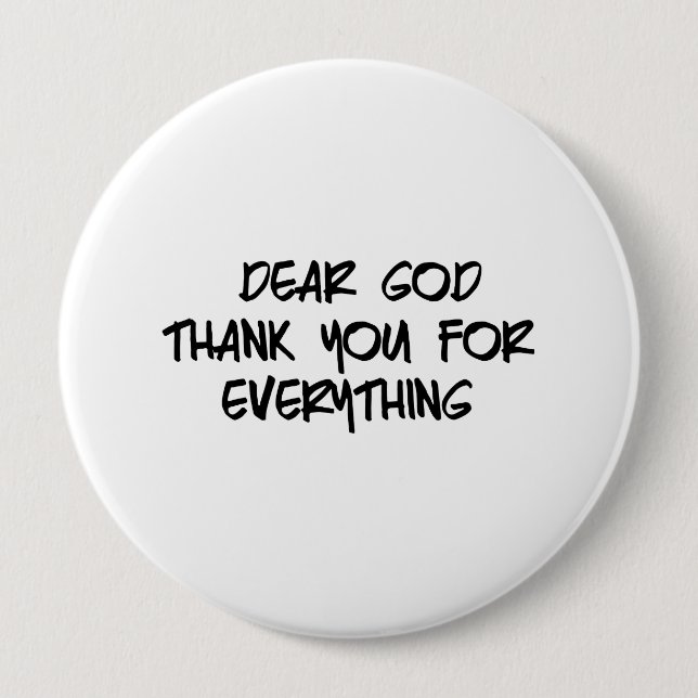 DEAR GOD THANK YOU FOR EVERYTHING BUTTON (Front)