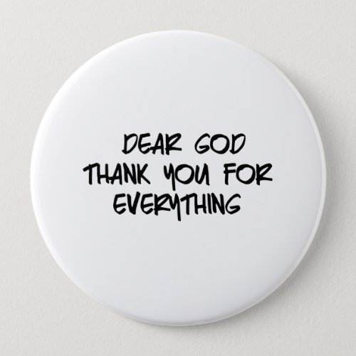 DEAR GOD THANK YOU FOR EVERYTHING BUTTON