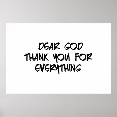 DEAR GOD THANK YOU FOR EVERYTHING POSTER