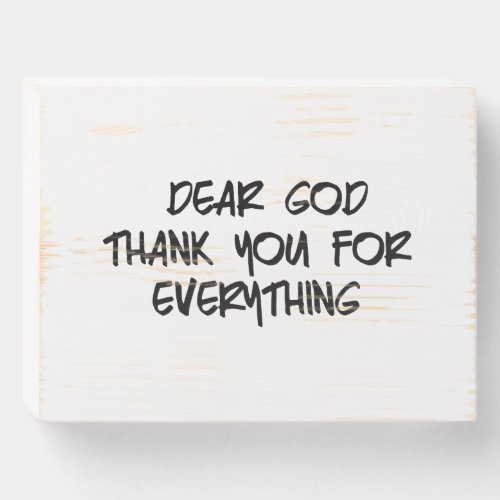 DEAR GOD THANK YOU FOR EVERYTHING WOODEN BOX SIGN