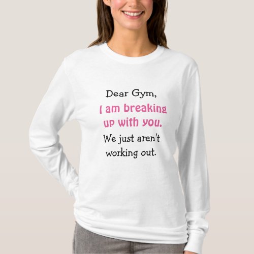 Dear Gym Working out Humor Funny Gym Jokes T_Shirt