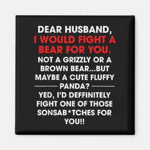 Dear Husband I Would Fight A Bear For You Funny Wi Magnet