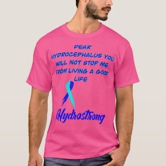 Dear hydrocephalus hydrostrong hydrocephalus Aware T-Shirt