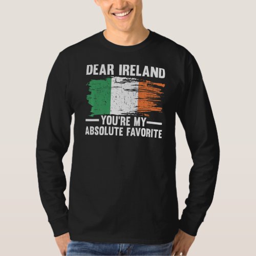Dear Ireland Youre My Absolute Favorite Irish  T_Shirt