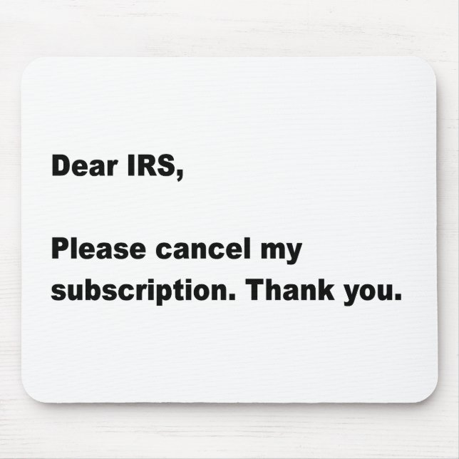 Dear IRS... Mouse Pad (Front)