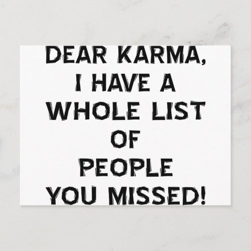 Dear Karma I Have A Whole List Of People You Postcard