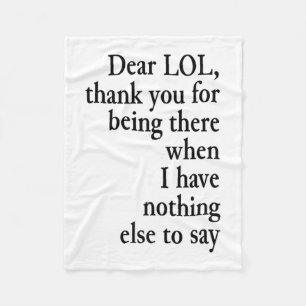 Dear Lol Funny Thank You Quote Design Fleece Blanket