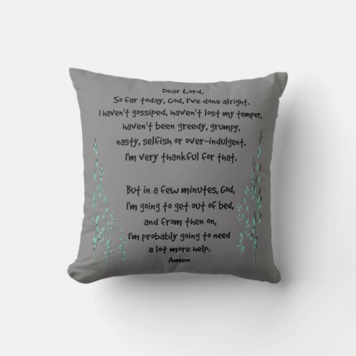 Dear Lord daily prayerful reminder pillow gray Throw Pillow