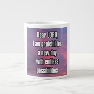 Dear LORD, I am grateful for a new day with... Mug