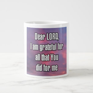 Dear LORD, I am grateful for all that You... Mug