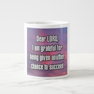 Dear LORD, I am grateful for being given... Mug