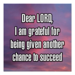 Dear LORD, I am grateful for being given... Poster