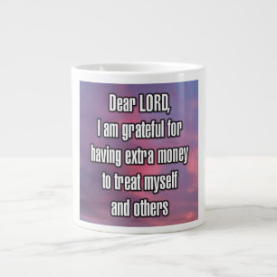 Dear LORD, I am grateful for having... Mug