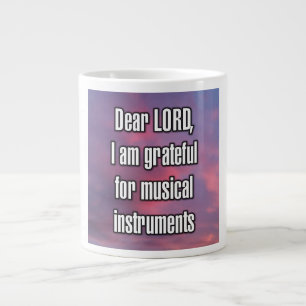 Dear LORD, I am grateful for musical... Mug