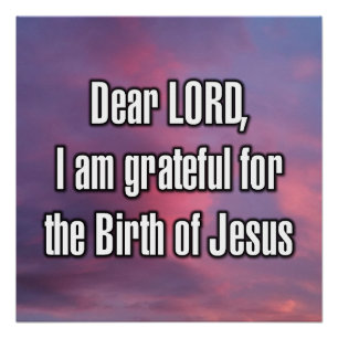 Dear LORD, I am grateful for the Birth of... Poster