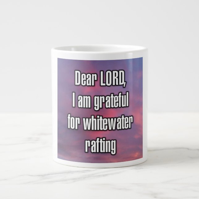 Dear LORD, I am grateful for whitewater... Mug (Front)