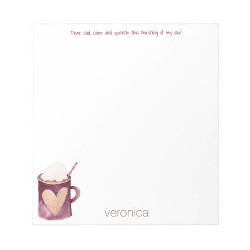 Dear Lord quench my thirst Hot Cocoa Notepad