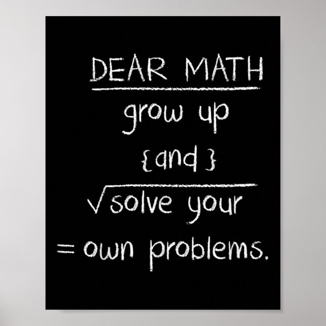 Dear Math Funny Quote  Poster (Front)