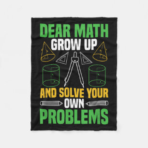 Dear Math Grow Up And Solve Your Own Problems Funn Fleece Blanket