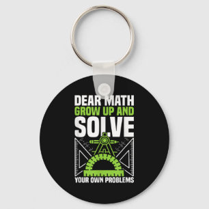 Dear Math Grow Up And Solve Your Own Problems Funn Keychain