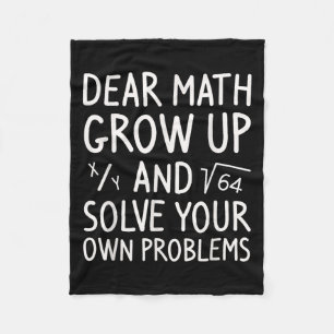 Dear Math Grow Up And Solve Your Own Problems Math Fleece Blanket